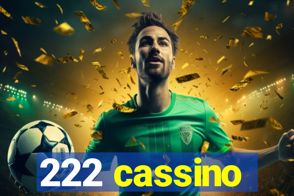 222 cassino